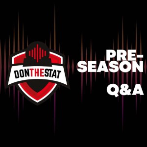 Don The Stat Pre-Season Q&A Episode