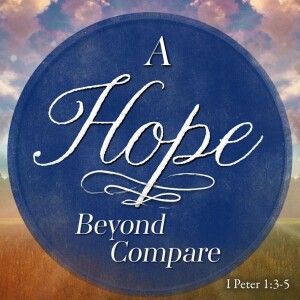 2023-06-18 AM A Hope Beyond Compare