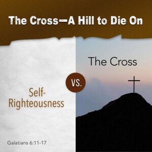 2023-06-25 AM The Cross - A Hill to Die On