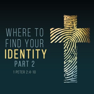 2023-08-06 AM Where to Find Your Identity, Part II