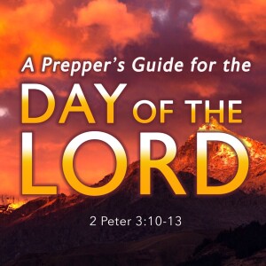 2023-11-12 AM A Prepper’s Guide for the ’Day of the Lord’