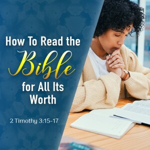 2023-12-31 AM How to Read the Bible for All Its Worth
