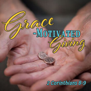 2024-11-03 AM Grace-Motivated Giving