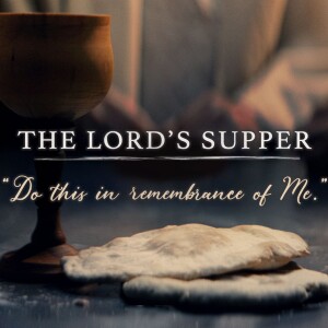 2024-03-24 AM The Lord's Supper: Do this in remembrance of me.