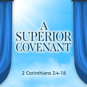 2024-06-16 A Superior Covenant