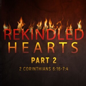 2024-09-08 AM Rekindled Hearts