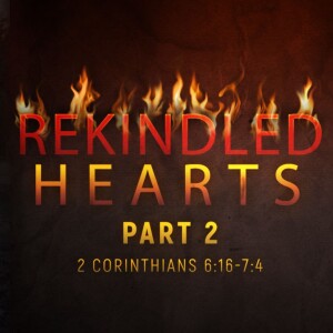 2024-09-15 AM Rekindled Hearts, Part 2