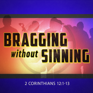 2025-01-12 AM Bragging without Sinning