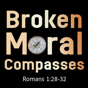 2025-05-04 AM Broken Moral Compasses