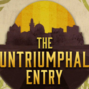 2022-04-10-AM - The Untriumphal Entry