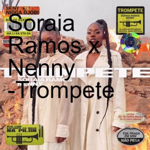 Soraia Ramos x Nenny -Trompete