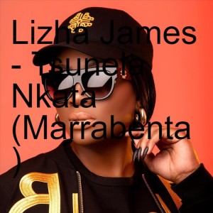 Lizha James - Tsunela Nkata (Marrabenta)