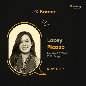 Unveiling UX Complexity: A Multifaceted Design Role - Lacey Picazo - S3 - Ep. 4