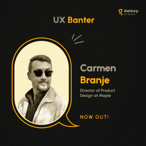 From Tech Geek to UX Innovator: Navigating the Path of Design and Research - Carmen Branje - S3 E5