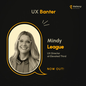The power of user-centered design: A conversation with Mindy League - Mindy League - S3 Ep. 9