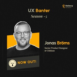 Building Resilience and Mentorship in UX Design: Insights from Jonas Bröms, S5, Ep. 4