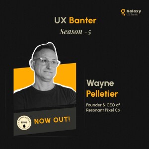 Productizing Web Design: A Conversation with Wayne Pelletier, S5, Ep. 6