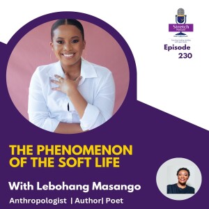 230. The Phenomenon of The Soft Life