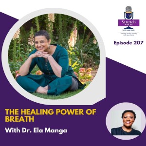 #207. The Healing Power Of Breath - With Dr. Ela Manga