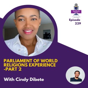 229, Parliament of World Religions Experience - With Cindy Dinette