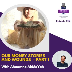 212. Our Money Wounds and Stories - Part1