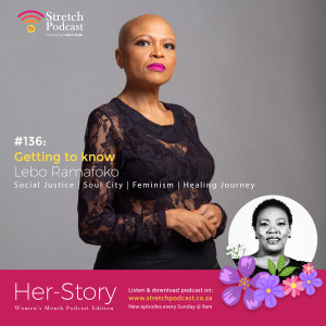 #136 - #Herstory - Getting to know Lebo Ramafoko