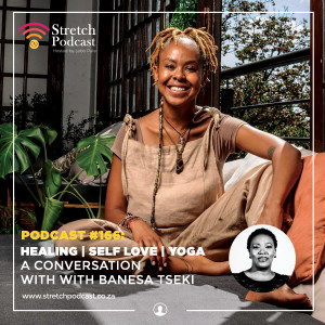 #166 - HEALING | SELF LOVE & YOGA with Banesa Tseki