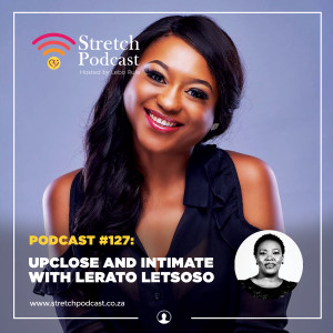 #127 - Upclose and intimate with Lerato Letsoso