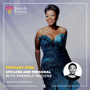 #168 - Up Close And Personal With Phemelo Motene