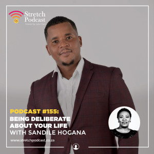 #155 - Being Deliberate about your life with Sandile Hogana