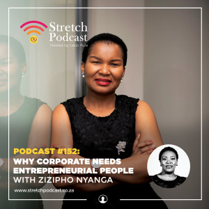 #152 - Being Entrepreneurial  in corporate with Zizipho Nyanga