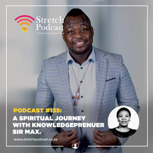 #135 - A spiritual journey with knowledgeprenuer Sir Max