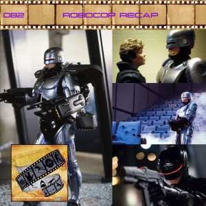 FF: 082: Robocop Recap