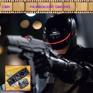 FF: 081: Robocop (2014)