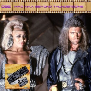 FF: 095: Mad Max Beyond Thunderdome