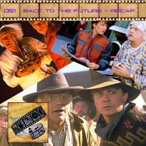 FF: 051: Back to the Future Recap