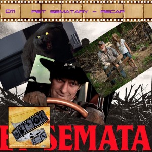 FF: 011: Pet Sematary - Recap