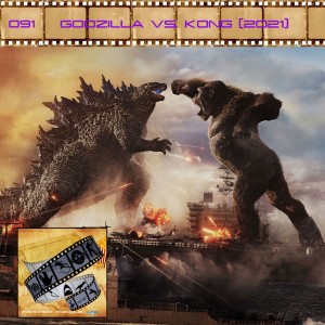 FF: 091: Godzilla vs. Kong (2021)