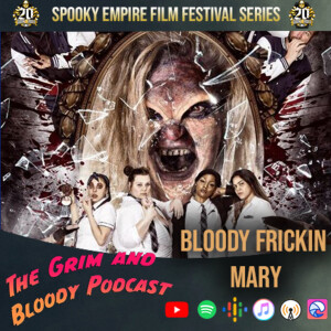 Bloody Frickin Mary | Spooky Empire Film Festival Series