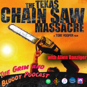 We Talk Texas Chainsaw Massacre with Allen Danziger!