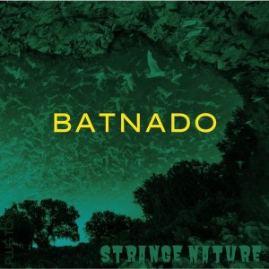 Strange Nature | Batnado