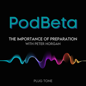 PodBeta | The Importance of Preparation with Peter Horgan