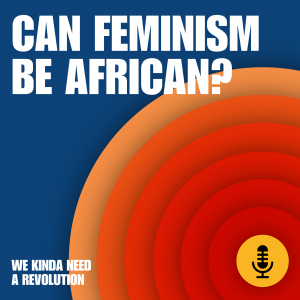 Can feminism be African? With Minna Salami and Nolita Mvunelo