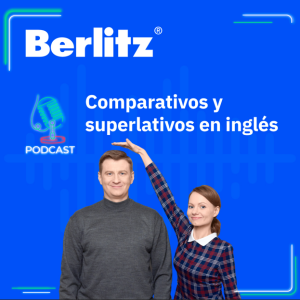 Los comparativos y superlativos en inglés
