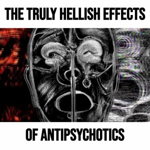 The Truly Hellish Effects of Antipsychotics w/Vivec