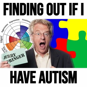 Finding Out If I Have Autism