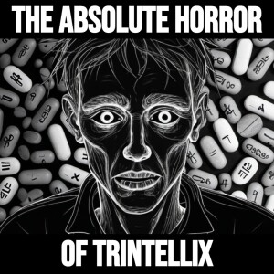 The Absolute Horror of Trintellix