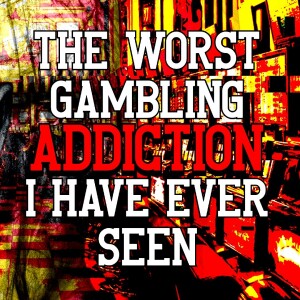The Most Depressing Gambling Addiction Story On The Internet