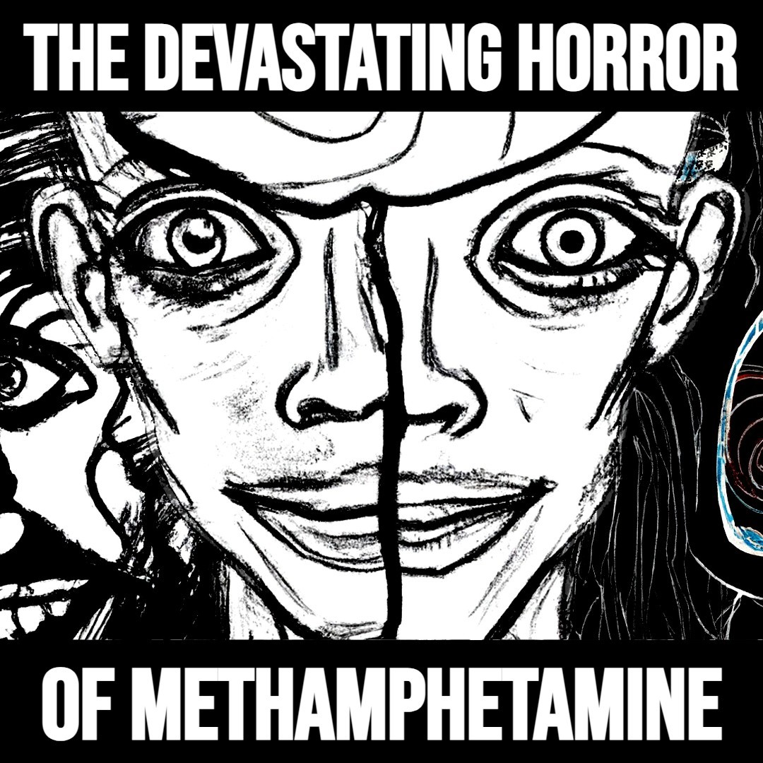 The Devastating Horror of Meth