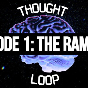 Thought Loop Podcast Ep. 1 - The Rambler